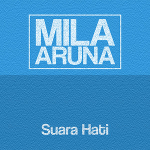 Mila Aruna - Suara Hati