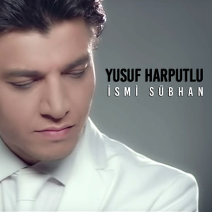 Yusuf Harputlu - İsmi Sübhan