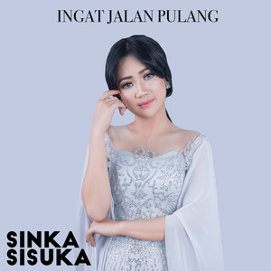 Sinka Sisuka - Ingat Jalan Pulang