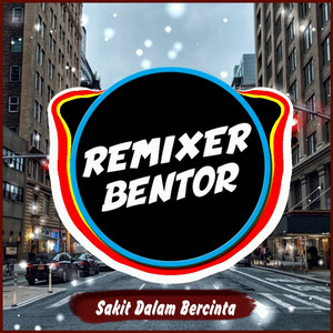Bentor - Sakit Dalam Bercinta - Remix Version