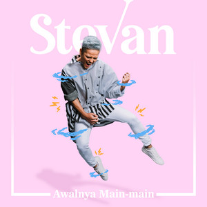 Stevan - Awalnya Main-main