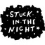 Stuck In The Night - Quarantine Time