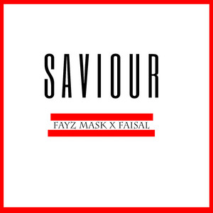 Fayz Mask, Faisal - Saviour