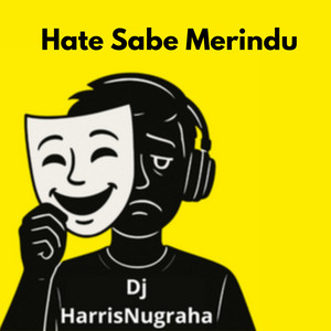 DJ HarrisNugraha - Hate Sabe Merindu