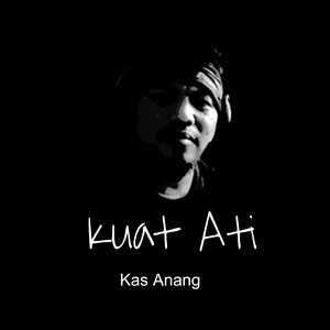 Kas Anang - Kuat Ati