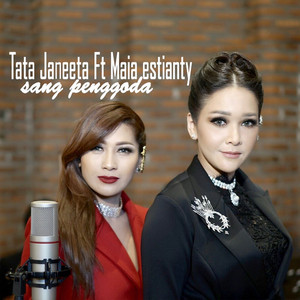 Tata Janeeta, Maia Estianty - Sang Penggoda (feat. Maia Estianty)
