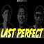 LAST PERFECT - Ninggal Janji