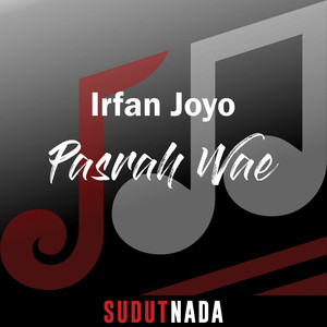 Irfan Joyo - Pasrah Wae