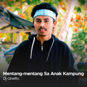 DJ Qhelfin - Mentang-mentang Sa Anak Kampung