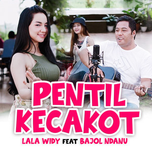Lala Widy, Bajol Ndanu - Pentil Kecakot