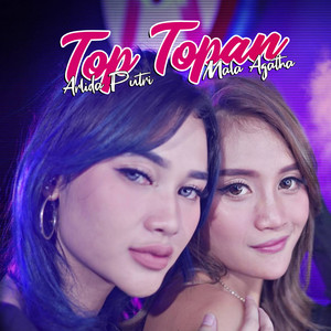 Mala Agatha, Arlida Putri - Top Topan