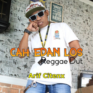 ARIF CITENX - Cah Edan Los