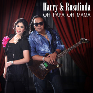 Harry, Rosalinda - Oh Papa Oh Mama