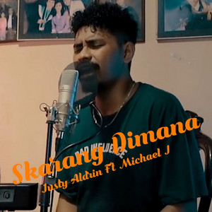 Justy Aldrin, Michael J - Skarang Dimana