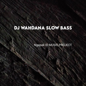 Ngapak ID MUSIC PROJECT - DJ Wahdana Slow Bass Religi
