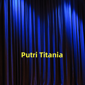 Putri Titania - Kelak Kau Telah Dewasa