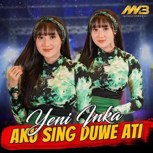Yeni Inka - Aku Sing Duwe Ati