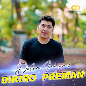 Delva Irawan - Dikiro Preman