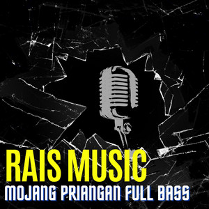 Rais Music - Mojang Priangan Full Bass - Remix