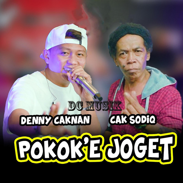 DC MUSIK, Denny Caknan, Cak Sodiq - Pokok'e Joget