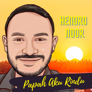 Hendro Noor - Papah Aku Rindu
