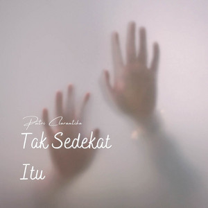 Putri Clarantika - Tak Sedekat Itu