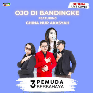 3 Pemuda Berbahaya, Ghina Nur Akasyah - Ojo Dibandingke - Live