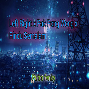 Putra Fvnky - Left Right / Pak Pong Wong / Rindu Semalam