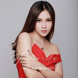 Janurita - Bila Tak Mengerti