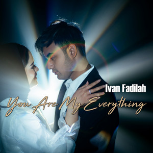 Ivan Fadilah - You Are My Everything