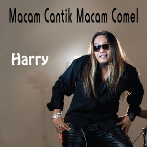 Harry - Macam Cantik Macam Comel