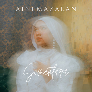 Aini Mazalan - Sementara