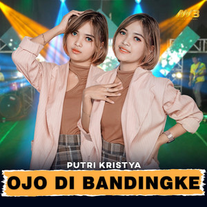 Putri Kristya - Ojo Dibandingke