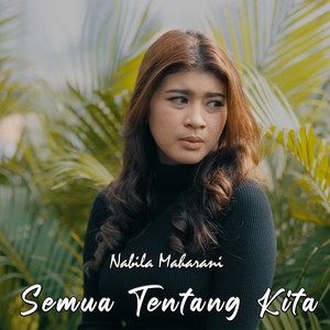 Nabila Maharani - Semua Tentang Kita