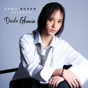 Dinda Ghania - Kamu Bukan Sejarah