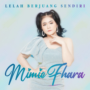 Mimie Fhara - Lelah Berjuang Sendiri