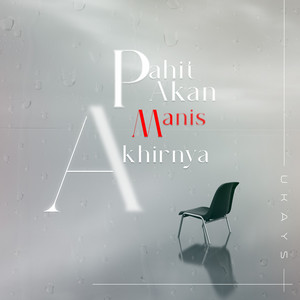Ukays - Pahit Akan Manis Akhirnya