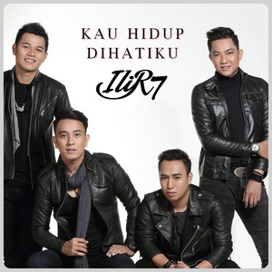 Ilir7 - Kau Hidup Dihatiku