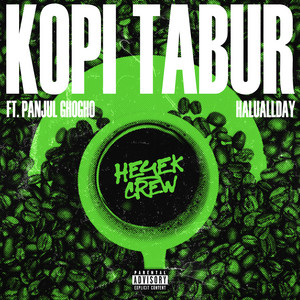 Heyek Crew, Panjol Ghogho, Haluallday - Kopi Tabur