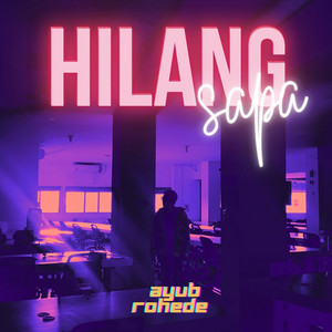 AYUB ROHEDE - Hilang Sapa