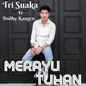Tri Suaka, Dodhy Kangen - Merayu Tuhan
