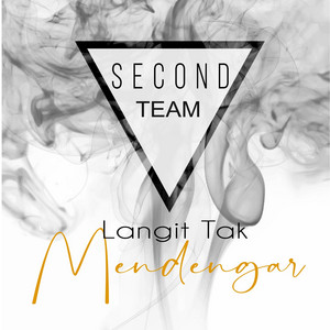 Second Team - Langit Tak Mendengar