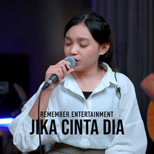 Remember Entertainment - Jika Cinta Dia