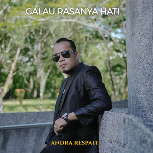 Andra Respati - Galau Rasanya Hati