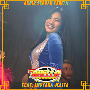OM Adella, Lusyana Jelita - Akhir Sebuah Cerita