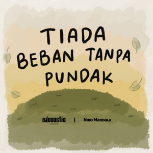 Edcoustic, Nino Mandalla - Tiada Beban Tanpa Pundak