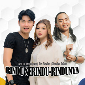 Nabila Maharani, Tri Suaka, Zinidin Zidan - Rindu Serindu-Rindunya