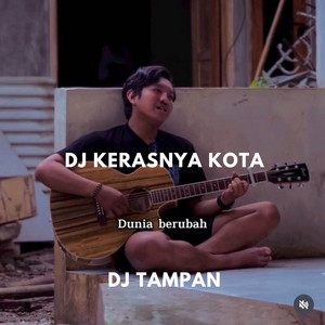 DJ TAMPAN - DJ KERASNYA KOTA