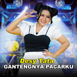 Desy Tata - Gantengnya Pacarku