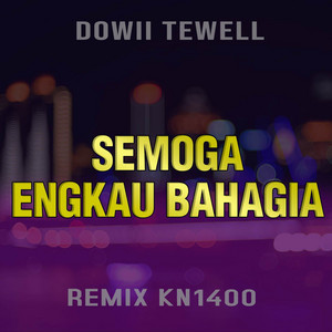 Dowii Tewell, Ziell Ferdian - Semoga Engkau Bahagia - Version Remix KN1400